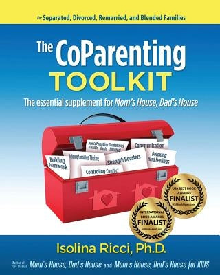 The CoParenting Toolkit: The Essential Supplement for Mom's House, Dad's House by Ricci Phd, Isolina