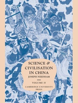 Science and Civilisation in China: Volume 2, History of Scientific Thought by Needham, Joseph
