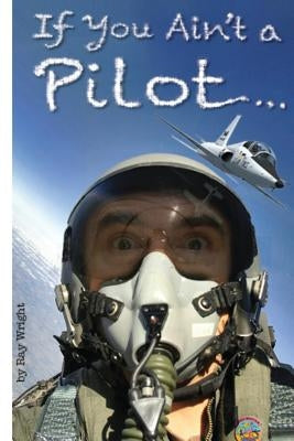 If You Ain't a Pilot... by Adams, Catherine