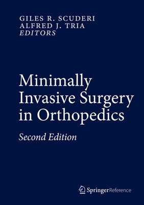 Minimally Invasive Surgery in Orthopedics by Scuderi, Giles R.