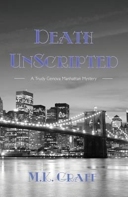 Death Unscripted: A Trudy Genova Manhattan Mystery Paperback Bridle Path Press