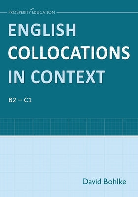 English Collocations in Context by Bohlke, David