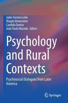 Psychology and Rural Contexts: Psychosocial Dialogues from Latin America by Leite, Jáder Ferreira