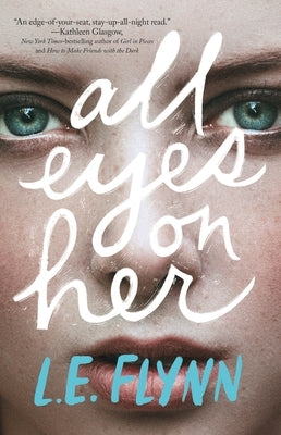 All Eyes on Her by Flynn, L. E.
