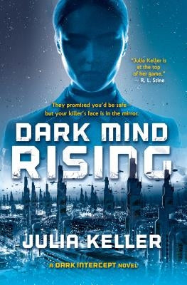 Dark Mind Rising: A Dark Intercept Novel by Keller, Julia