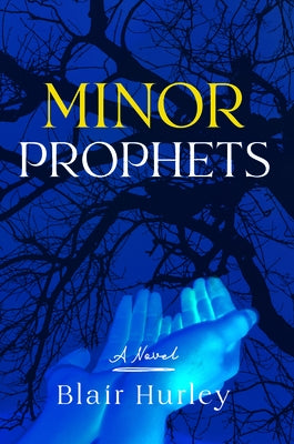 Minor Prophets by Hurley, Blair