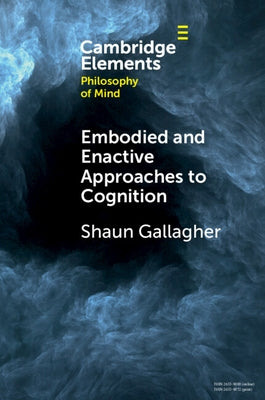 Embodied and Enactive Approaches to Cognition Paperback Cambridge University Press