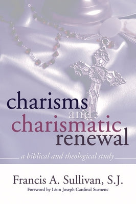 Charisms and Charismatic Renewal: A Biblical and Thelogical Study Paperback Wipf & Stock Publishers