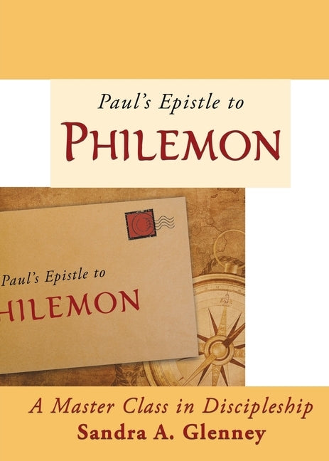 Philemon: A Master Class in Discipleship Paperback Xulon Press