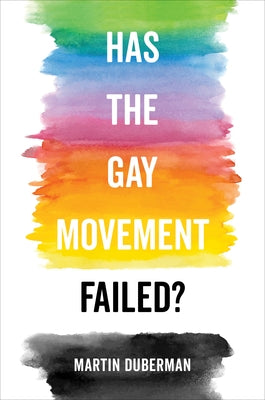 Has the Gay Movement Failed? Paperback University of California Press