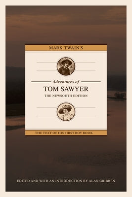 Mark Twain's Adventures of Tom Sawyer: The Newsouth Edition by Gribben, Alan