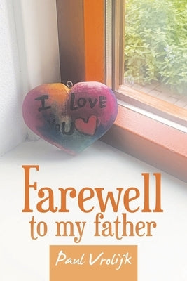 Farewell to my father Paperback WestBow Press