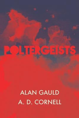 Poltergeists by Gauld, Alan