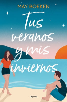 Tus Veranos Y MIS Inviernos / Your Summers and My Winters by Boeken, May