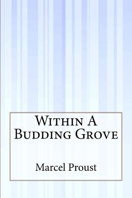 Within A Budding Grove Paperback Createspace Independent Publishing Platform