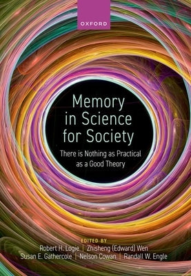 Memory in Science for Society: There Is Nothing as Practical as a Good Theory by Logie, Robert