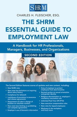 The Shrm Essential Guide to Employment Law, Second Edition: A Handbook for HR Professionals, Managers, Businesses, and Organizations by Fleischer, Charles H.