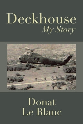 Deckhouse: My Story by Le Blanc, Donat