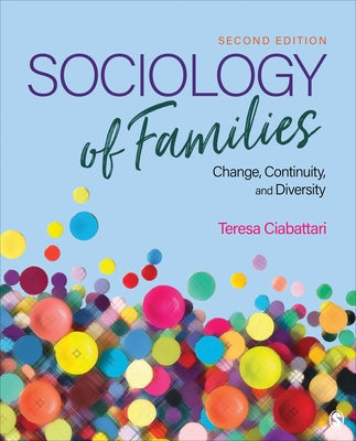 Sociology of Families: Change, Continuity, and Diversity by Ciabattari, Teresa