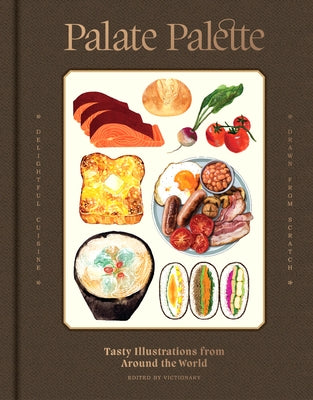 Palate Palette: Tasty Illustrations from Around the World by Victionary