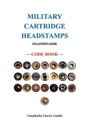 Military Cartridge Headstamps Collectors Guide Paperback Heritage Books