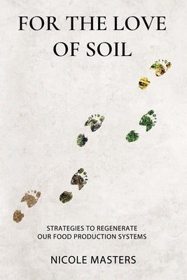 Paperback copy of "For the Love of Soil" by Integrity Soils Limited, featuring a soil-themed cover with green and earthy tones.