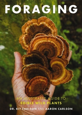 Foraging: An Illustrated Guide to Edible Wild Plants Paperback Cider Mill Press
