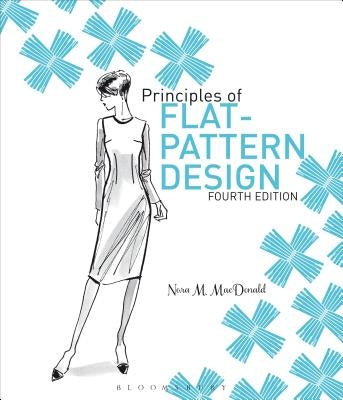Principles of Flat Pattern Design 4th Edition Paperback Bloomsbury Publishing PLC