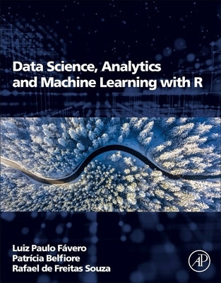 Data Science, Analytics and Machine Learning with R by Favero, Luiz Paulo