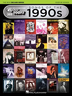 Songs of the 1990s - The New Decade Series: E-Z Play Today Volume 369 by Hal Leonard Corp