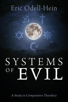 Systems of Evil: A Study in Comparative Theodicy Paperback Redemption Press