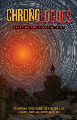 Chronologues: Tales on the Theme of Time Paperback Chronologues Publishing