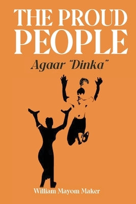 THE PROUD PEOPLE Agaar Dinka Paperback Africa World Books Pty Ltd