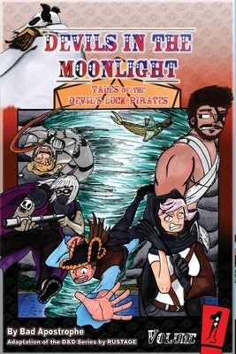 Devils in the Moonlight: Tales of the Devil's Luck Pirates, Vol. 1 by Apostrophe, Bad