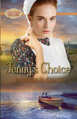 Jenny's Choice: Apple Creek Dreams Paperback P&j Publishing