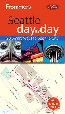 Frommer's Seattle Day by Day Paperback Frommermedia