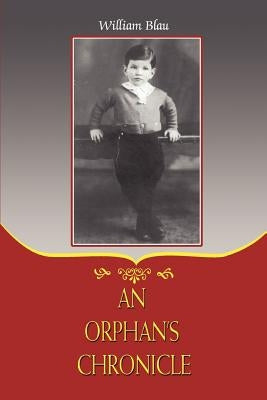 An Orphan's Chronicle by Blau, William