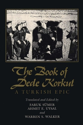 The Book of Dede Korkut: A Turkish Epic Paperback University of Texas Press
