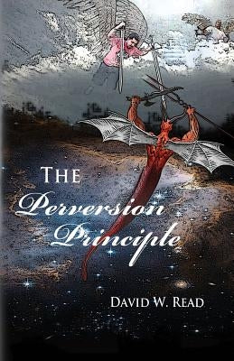 The Perversion Principle Paperback Createspace Independent Publishing Platform