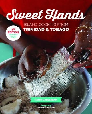 Sweet Hands: Island Cooking from Trinidad & Tobago, 3rd Edition: Island Cooking from Trinidad & Tobago Paperback Hippocrene Books