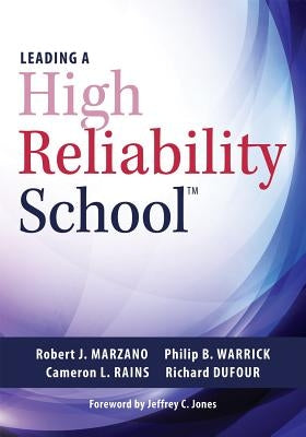Leading a High Reliability School: (Use Data-Driven Instruction and Collaborative Teaching Strategies to Boost Academic Achievement) Paperback Solution Tree