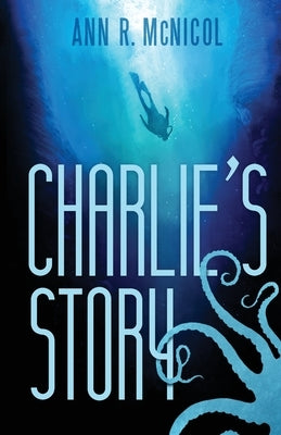 Charlie's Story: First Contact Paperback Ann R McNicol