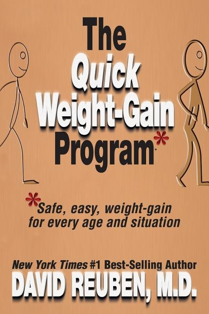 The Quick Weight-Gain Program: Safe, easy, weight gain for every age and situation by Reuben M. D., David