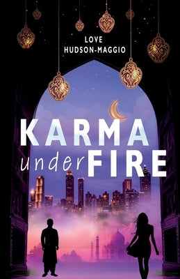 Karma Under Fire: (Expanded Edition) by Hudson-Maggio, Love