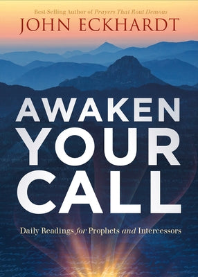 Awaken Your Call: Daily Readings for Prophets and Intercessors Paperback Charisma House
