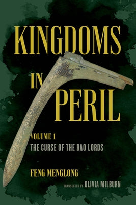Kingdoms in Peril, Volume 1: The Curse of the Bao Lords Paperback University of California Press