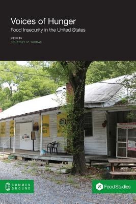 Voices of Hunger: Food Insecurity in the United States Paperback Common Ground Publishing