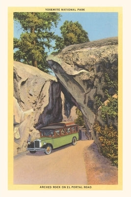 Vintage Journal Arched Rock, El Portal Road, Yosemite Paperback Found Image Press