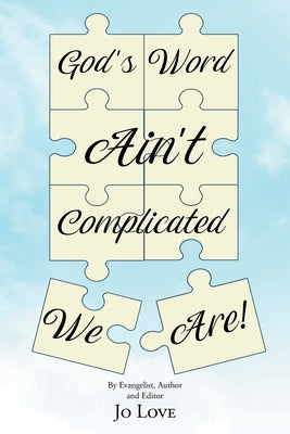 God's Word Ain't Complicated - We Are! Paperback Page Publishing, Inc.