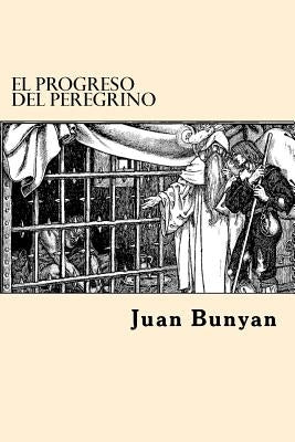 El Progreso del Peregrino (Spanish Edition) by Bunyan, Juan